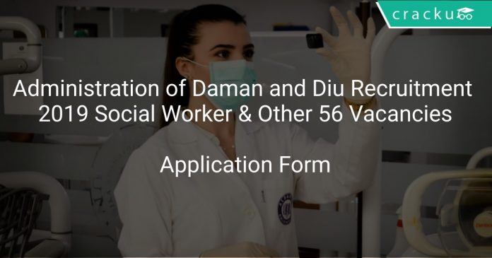Administration of Daman and Diu Recruitment 2019 Social Worker & Other 56 Vacancies