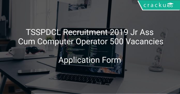 TSSPDCL Recruitment 2019 Jr Ass Cum Computer Operator 500 Vacancies