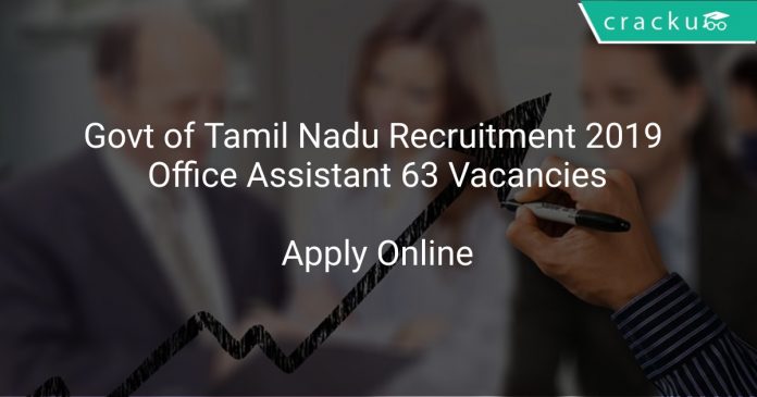 Govt of Tamil Nadu Recruitment 2019 Office Assistant 63 Vacancies