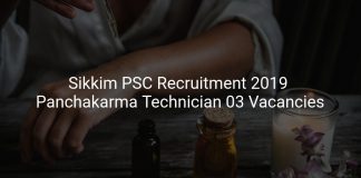 Sikkim PSC Recruitment 2019 Panchakarma Technician Vacancies
