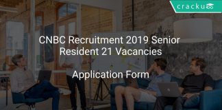 CNBC Recruitment 2019 Senior Resident 21 Vacancies