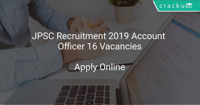 JPSC Recruitment 2019 Account Officer 16 Vacancies