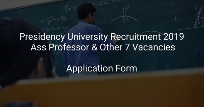 Presidency University Recruitment 2019 Ass Professor & Other 7 Vacancies