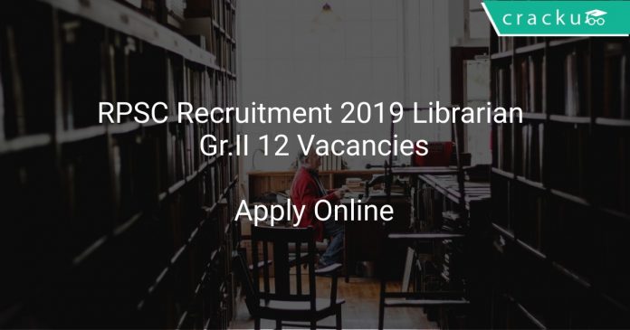 RPSC Recruitment 2019 Librarian Gr.II 12 Vacancies