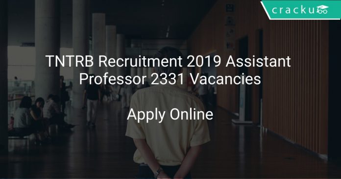 TNTRB Recruitment 2019 Assistant Professor 2331 Vacancies