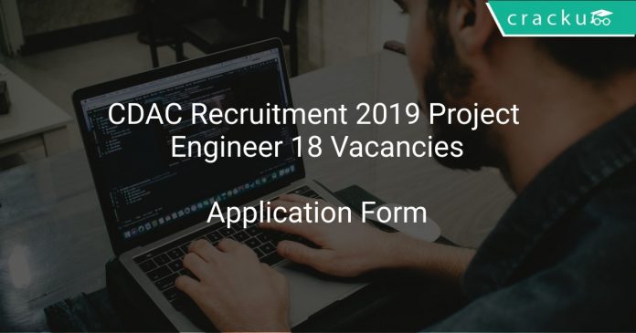 CDAC Recruitment 2019 Project Engineer 18 Vacancies