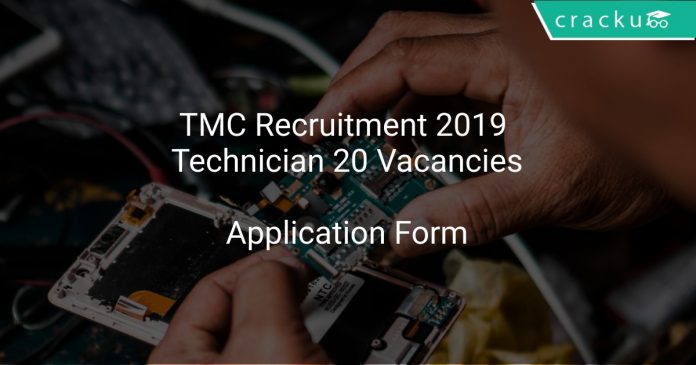 TMC Recruitment 2019 Technician 20 Vacancies