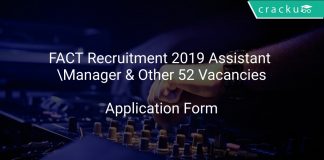 FACT Recruitment 2019 Assistant Manager & Other 52 Vacancies