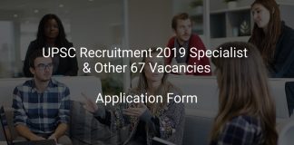 UPSC Recruitment 2019 Specialist & Other 67 Vacancies