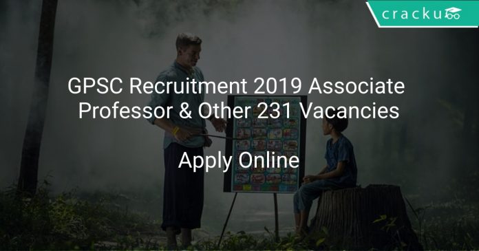 GPSC Recruitment 2019 Associate Professor & Other 231 Vacancies