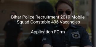 Bihar Police Recruitment 2019 Mobile Squad Constable 496 Vacancies