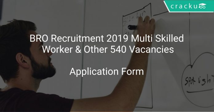 BRO Recruitment 2019 Multi Skilled Worker & Other 540 Vacancies