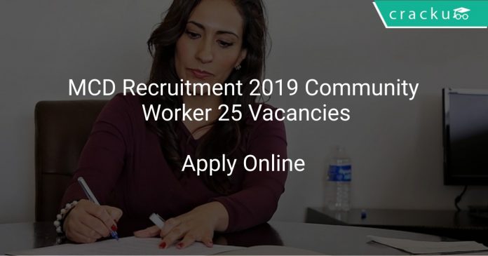 MCD Recruitment 2019 Community Worker 25 Vacancies
