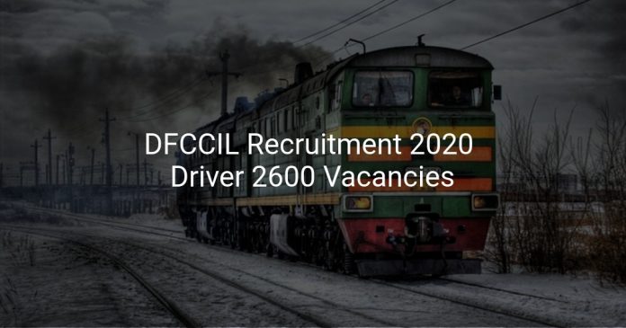 DFCCIL Recruitment 2020 Driver 2600 Vacancies