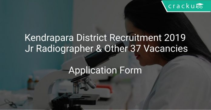 Kendrapara District Recruitment 2019 Jr Radiographer & Other 37 Vacancies