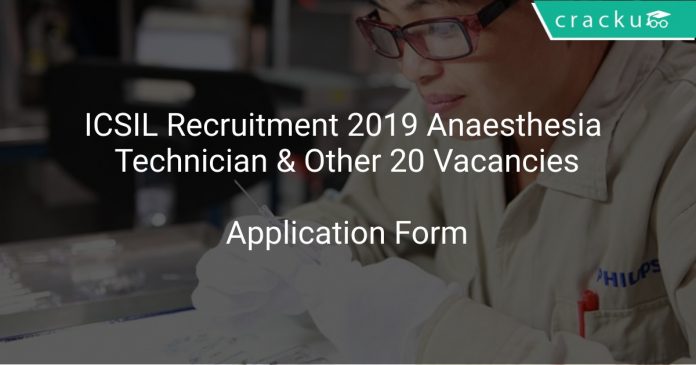 ICSIL Recruitment 2019 Anaesthesia Technician & Other 20 Vacancies