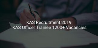 KAS Recruitment 2019 KAS Officer Trainee 1200+ Vacancies