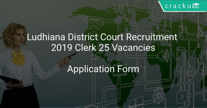 Ludhiana District Court Recruitment 2019 Clerk 25 Vacancies