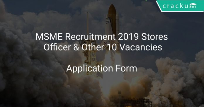 MSME Recruitment 2019 Stores Officer & Other 10 Vacancies