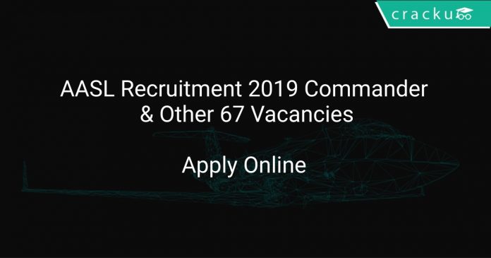 AASL Recruitment 2019 Commander & Other 67 Vacancies