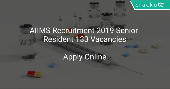 AIIMS Recruitment 2019 Senior Resident 133 Vacancies
