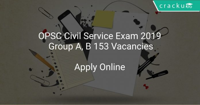 OPSC Civil Service Exam 2019 Group A, B 153 Vacancies
