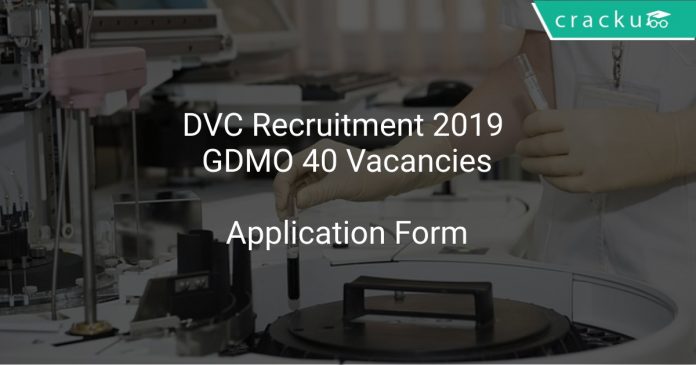 DVC Recruitment 2019 GDMO 40 Vacancies