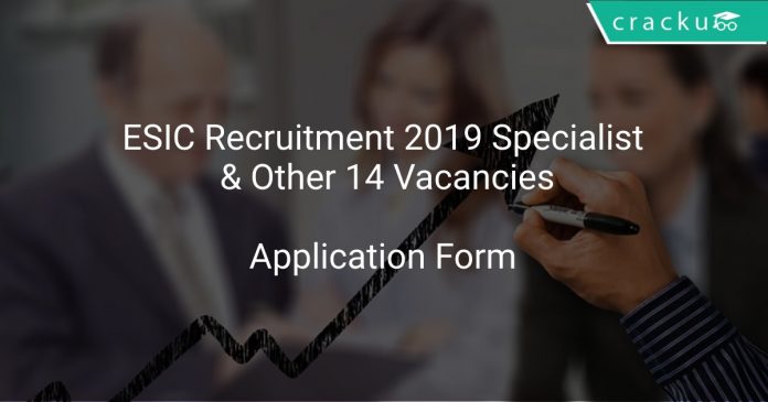 ESIC Recruitment 2019 Specialist & Other 14 Vacancies