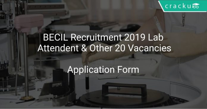 BECIL Recruitment 2019 Lab Attendent & Other 20 Vacancies