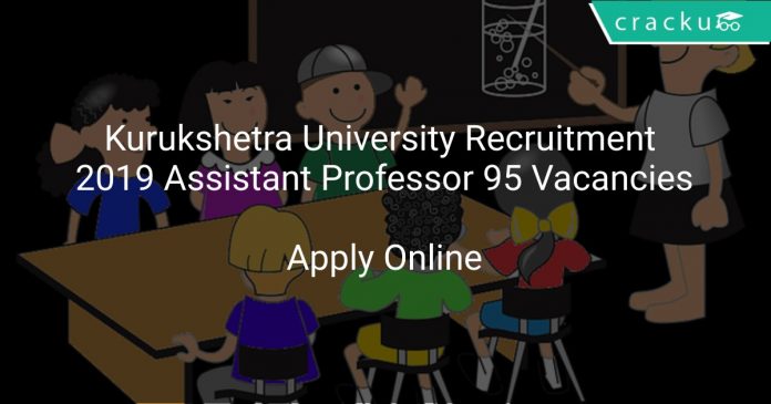 Kurukshetra University Recruitment 2019 Assistant Professor 95 Vacancies