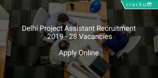 Delhi Project Assistant Recruitment 2019 - 28 Vacancies