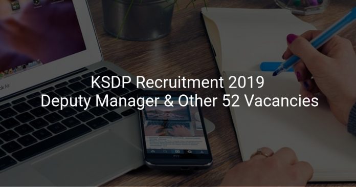 KSDP Recruitment 2019 Deputy Manager & Other 52 Vacancies