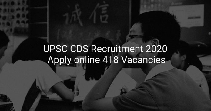 UPSC CDS Recruitment 2020 Apply online 418 Vacancies