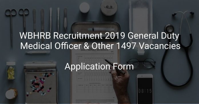 WBHRB Recruitment 2019 General Duty Medical Officer & Other 1497 Vacancies