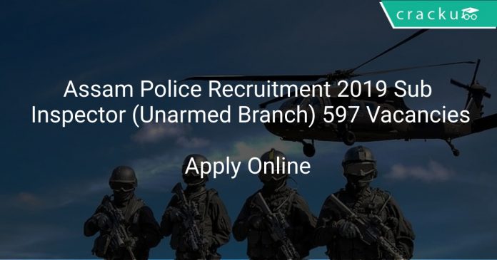 Assam Police Recruitment 2019 Sub Inspector (Unarmed Branch) Vacancies