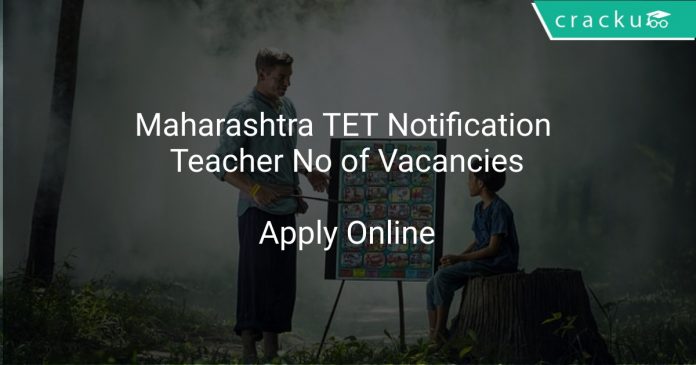Maharashtra TET Notification Teacher No of Vacancies