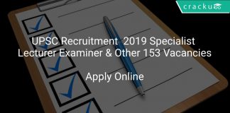 UPSC Recruitment 2019 Specialist Lecturer Examiner & Other 153 Vacancies