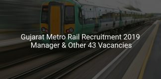 Gujarat Metro Rail Recruitment 2019 Manager & Other 43 Vacancies