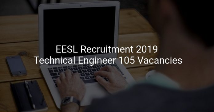 EESL Recruitment 2019 Technical Engineer 105 Vacancies