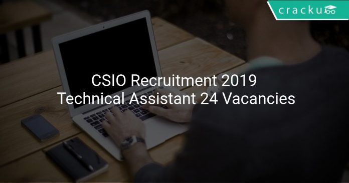 CSIO Recruitment 2019 Technical Assistant 24 Vacancies