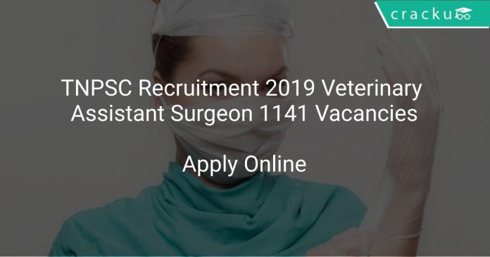 TNPSC Recruitment 2019 Veterinary Assistant Surgeon 1141 Vacancies