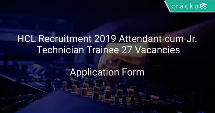 HCL Recruitment 2019 Attendant-cum-Jr. Technician Trainee 27 Vacancies