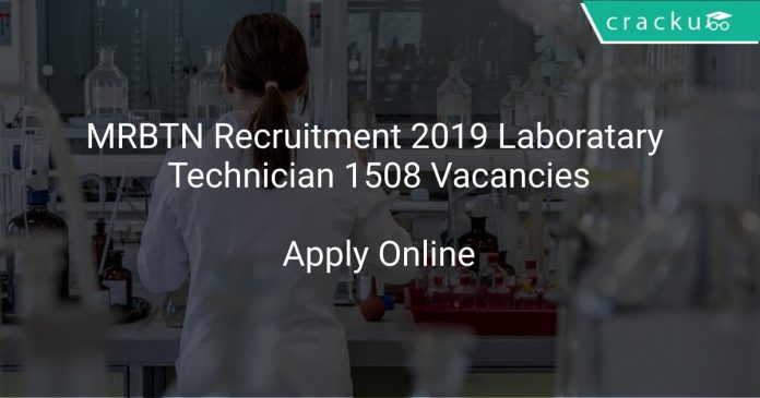 MRBTN Recruitment 2019 Laboratary Technician 1508 Vacancies