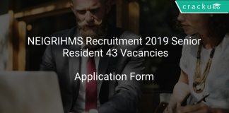 NEIGRIHMS Recruitment 2019 Senior Resident 43 Vacancies