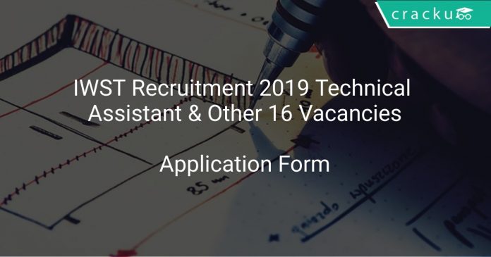 IWST Recruitment 2019 Technical Assistant & Other 16 Vacancies