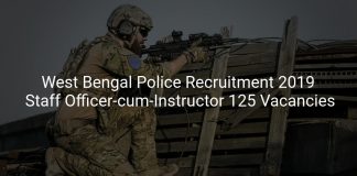West Bengal Police Recruitment 2019 Staff Officer-cum-Instructor 125 Vacancies