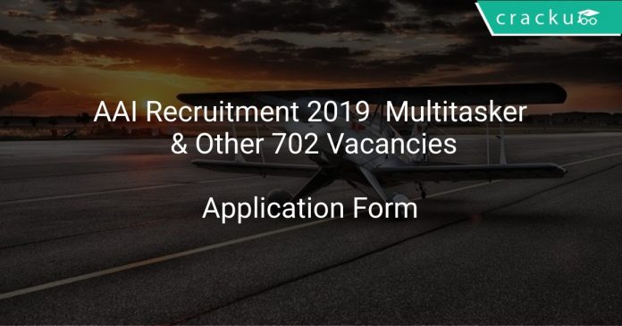 AAI Recruitment 2019 Multitasker & Other 702 Vacancies
