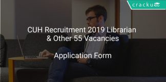 CUH Recruitment 2019 Librarian & Other 55 Vacancies