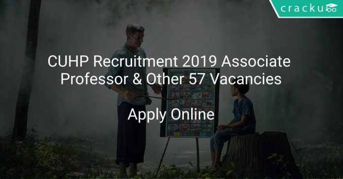 CUHP Recruitment 2019 Associate Professor & Other 57 Vacancies