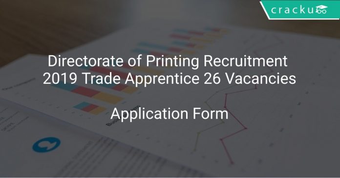 Directorate of Printing Recruitment 2019 Trade Apprentice 26 Vacancies